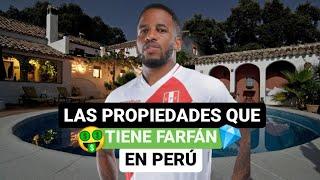  Las propiedades  que tiene Farfán en Perú 