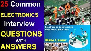 Top 25 Basic Electronics Interview Questions With Answers । Electronics Engineering Interview  