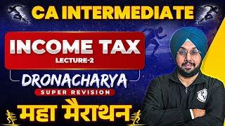 CA Inter Income Tax Super Revision Marathon  Part-2 | CA Jasmeet Singh | Dronacharya