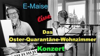 Oster-Quarantäne-Wohnzimmer-Konzert: E-Maise Live