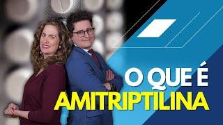 O que é Amitriptilina e para que serve? É perigoso? [Atenção]| Dr. Tontura e Dra. Maria Fernanda