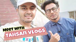 Tahsan Vlogs|| Meet up || Funny ||Farhad Reza