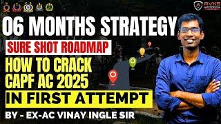 06 Months Strategy For CAPF AC 2025 | PAPER 1 & PAPER 2  | CAPF AC NOTIFICATION | CAPF 2025 EXAM