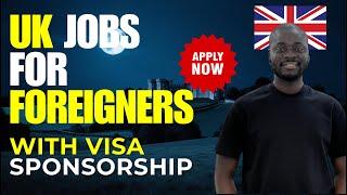 Free Visa Sponsorship Jobs in UK 2024 | No Agent Needed