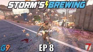 7 Days To Die - Storm's Brewing 2.0 - EP8 (Spit Happens)