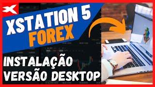 COMO INSTALAR XSTATION 5 DESKTOP - PLATAFORMA TRADE NO PC