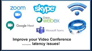 Improve Network Latency when using Video Conference software such as Zoom, Webex, or Skype