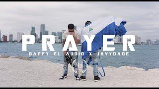 Daffy El Audio x @JavyDade - PRAYER (Official Music Video)