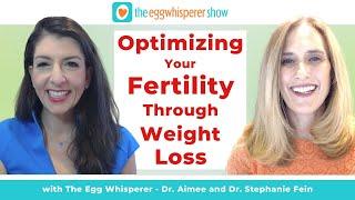 Optimizing Your Fertility Through Weight Loss with guest Dr. Stephanie Fein