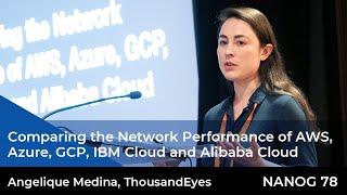 Comparing the Network Performance of AWS, Azure, GCP, IBM Cloud and Alibaba Cloud