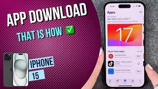 IPhone 15 - How to install apps •  • ‍ • ⬇️ • Tutorial