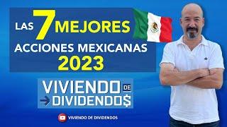 LAS 7 MEJORES ACCIONES MEXICANAS 2023