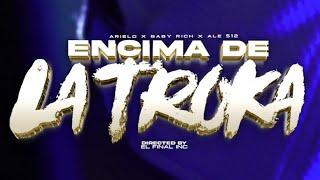 Arielo, Ale512, BabyRich - Encima De La Troca PROD BABYGLOCKZ Y FILM BY EL FINAL INC