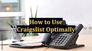 How to Use Craigslist Optimally