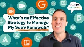 What’s an Effective Strategy to Manage My SaaS Renewals?