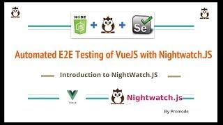 Automated E2E Testing of VueJS with NightwatchJS