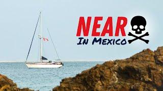 Close Call in Bahia Santa Maria | Pacific Baja |  Sailing Avocet