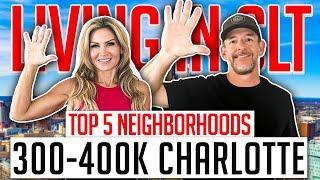 TOP 5 NEIGHBORHOODS, 300-400K... CHARLOTTE, NC