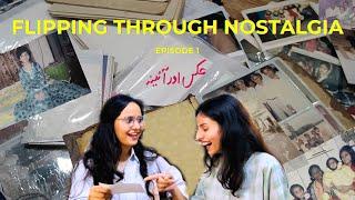 flipping through nostalgia: ep 1 عکس اور آئینہ (अक्स और आईना) | ft. my sister