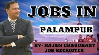 Jobs in Palampur - Job in Himachal Pradesh - Latest Requirements in Palampur - Vacancies in Palampur