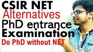 PhD entrance exam in India | CSIR NET alternatives | PhD without CSIR NET