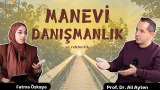 Manevi Danışmanlık ve Rehberlik | Prof. Dr. Ali Ayten