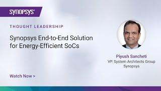 Synopsys End-to-End Solution for Energy-Efficient SoCs  | Synopsys