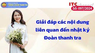 Giải đáp các nội dung liên quan đến nhật ký Đoàn thanh tra