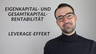 Erfolgskennzahlen | Leverage-Effekt | Eigenkapital- und Gesamtkapitalrentabilität einfach erklärt