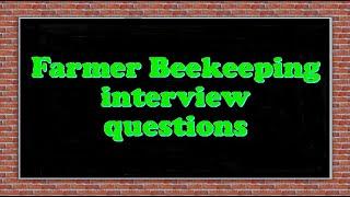 Farmer Beekeeping interview questions