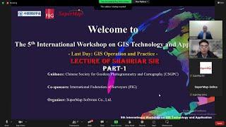 International GIS Workshop, China. Part 1: Introducing Speaker Shahriar Sir.