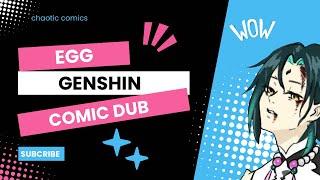 Egg A Genshin Impact Comic dub