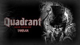 Quadrant: Noir Version | Trailer