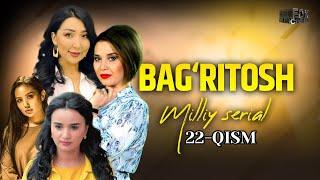 Bag‘ritosh 22 - qism (mlliy serial)  | Бағритош 22 - қисм (мллий сериал)