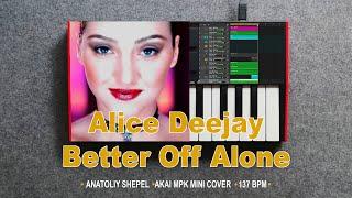 Alice Deejay - Better Off Alone (Akai MPK mini cover)