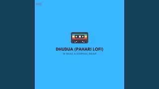 Dhudua (Pahari LoFi)