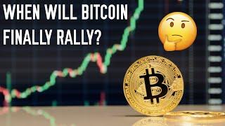 When Will Bitcoin Finally Rally?  | Here's What You Need To Know