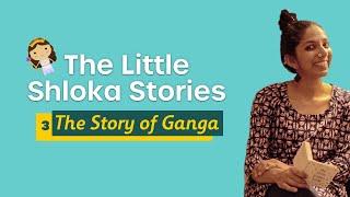 The Little Shloka Stories #3: The story from Indian mythology of Ganga being caught by Lord Shiva