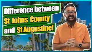 Difference between St Johns County and St Augustine | St Johns County FL