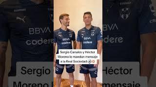 Sergio Canales y Héctor Moreno, jugadores de #Rayados, mandan mensaje a la #RealSociedad | #shorts