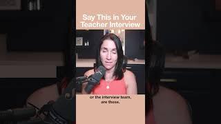 Say This in Your Teacher Interview #newteacher #teaching #classroom