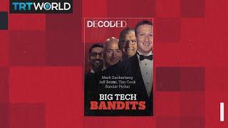 Decoded: Big Tech Bandits