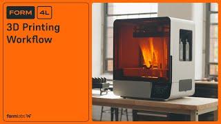 Form 4L Workflow: Large-Format 3D Printing Made Easy