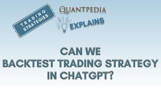 Can We Backtest Trading Strategy in ChatGPT? - Quantpedia Explains (Trading Strategies)