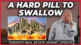 A Hard Pill To Swallow (Toronto Real Estate Market Update)