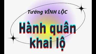 Hành quân khai lộ - Thiếu Tướng Vĩnh Lộc