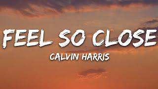 Calvin Harris - Feel So Close (Lyrics)