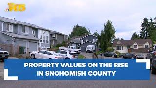 Property values are on the rise in Snohomish County