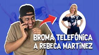 BROMA TELEFÓNICA A REBECA MARTINEZ (ME BLOQUEA) 