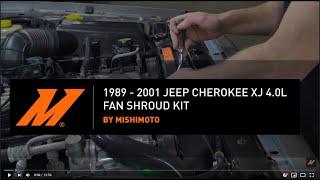 1989–2001 Jeep Cherokee XJ 4.0L Performance Aluminum Fan Shroud Installation Guide by Mishimoto